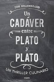 Un cadáver entre plato y plato Novela negra gastronómica